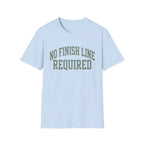 No Finish Line Required T-Shirt