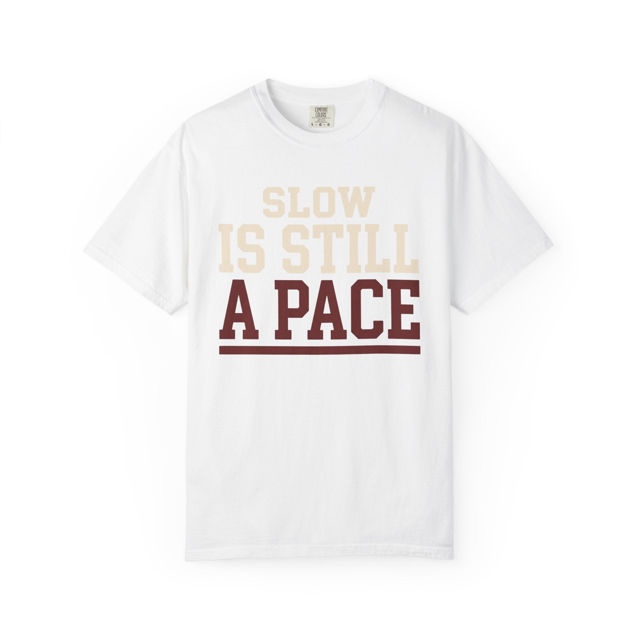 Slow is Still a Pace Tee