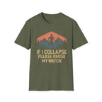 If I Collapse Please Pause My Watch Tee
