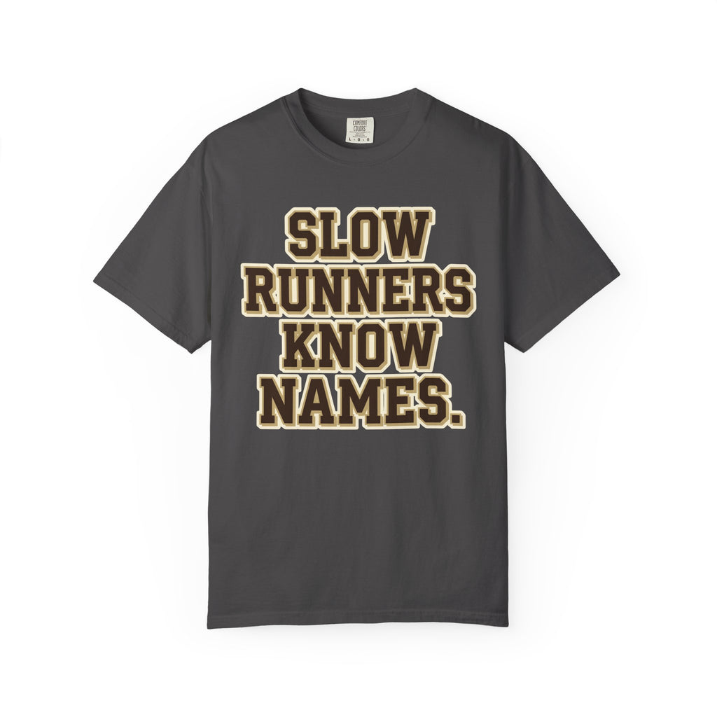 Slow Runners Know Names Tee