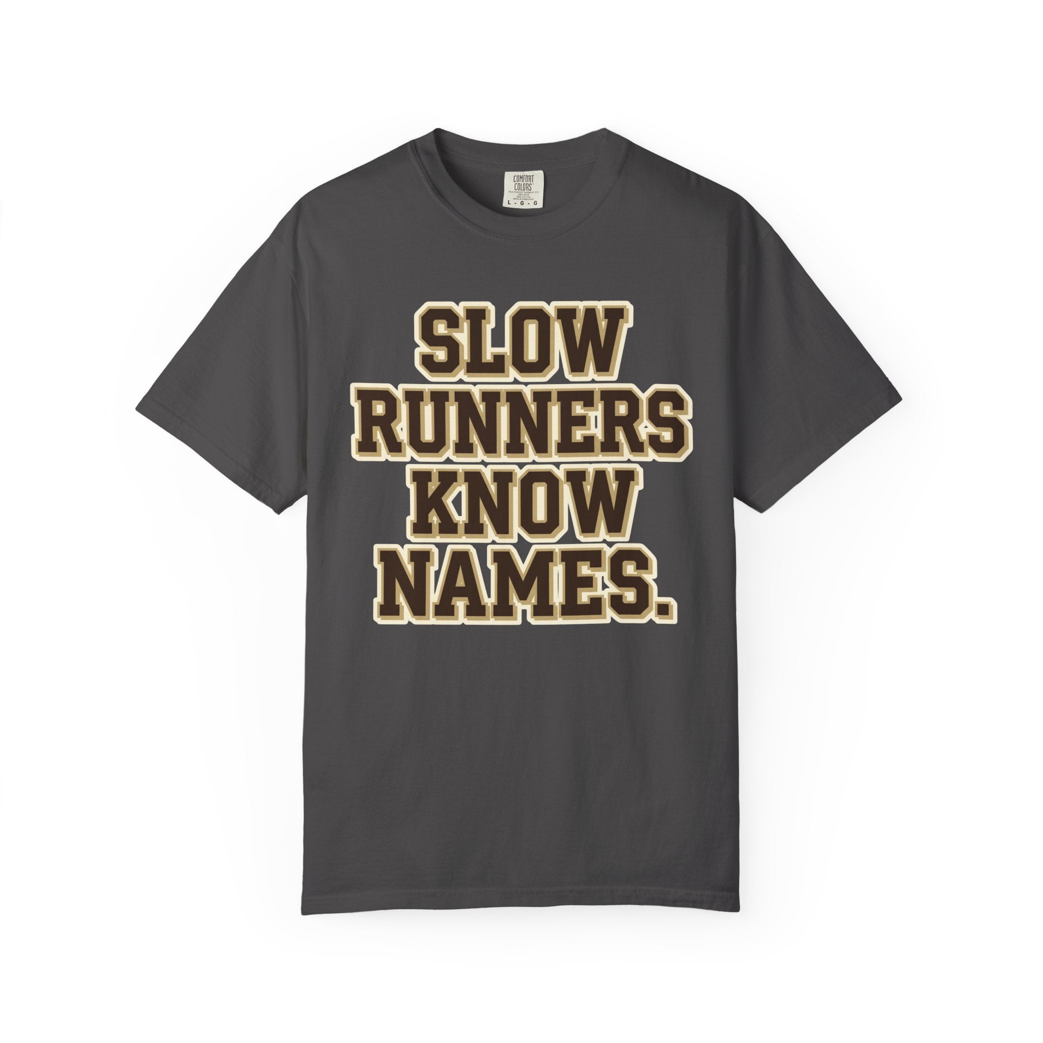 Slow Runners Know Names Tee