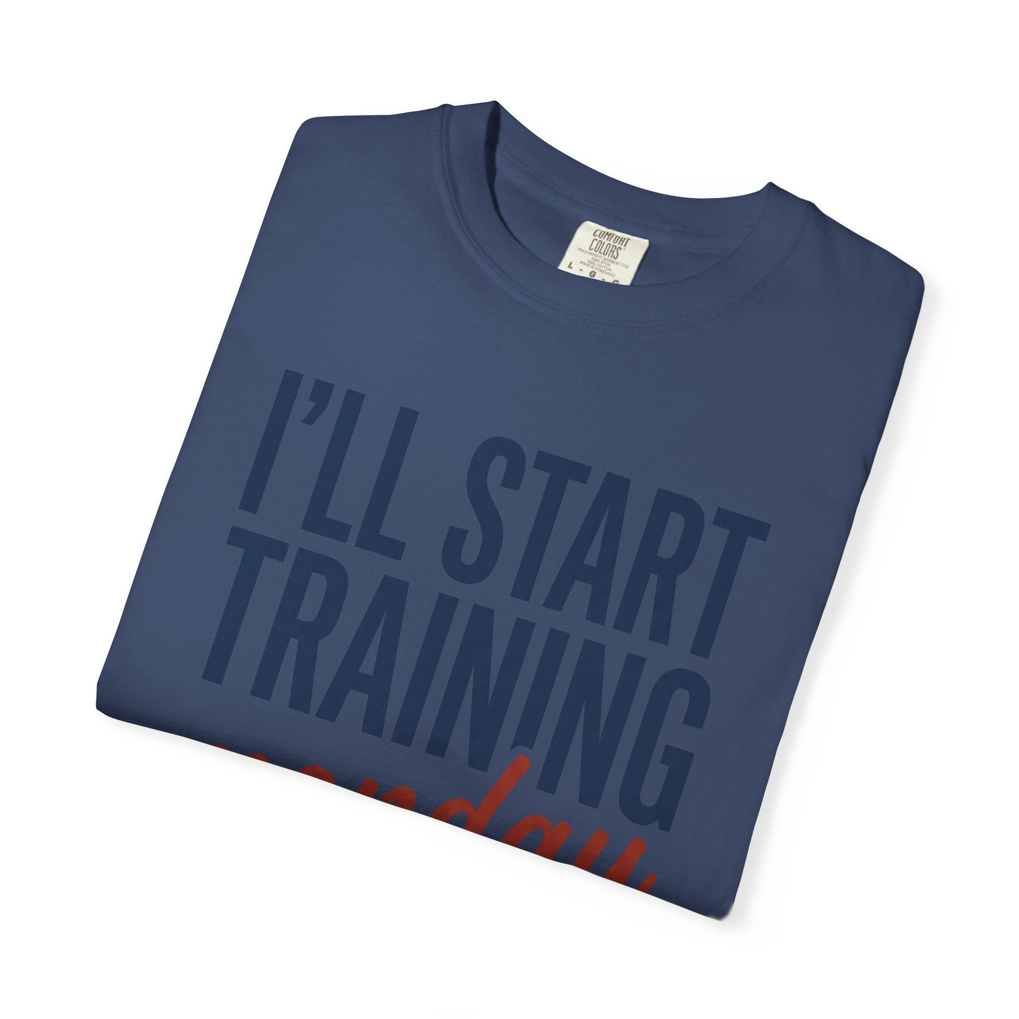 I'l Start Training Monday Tee