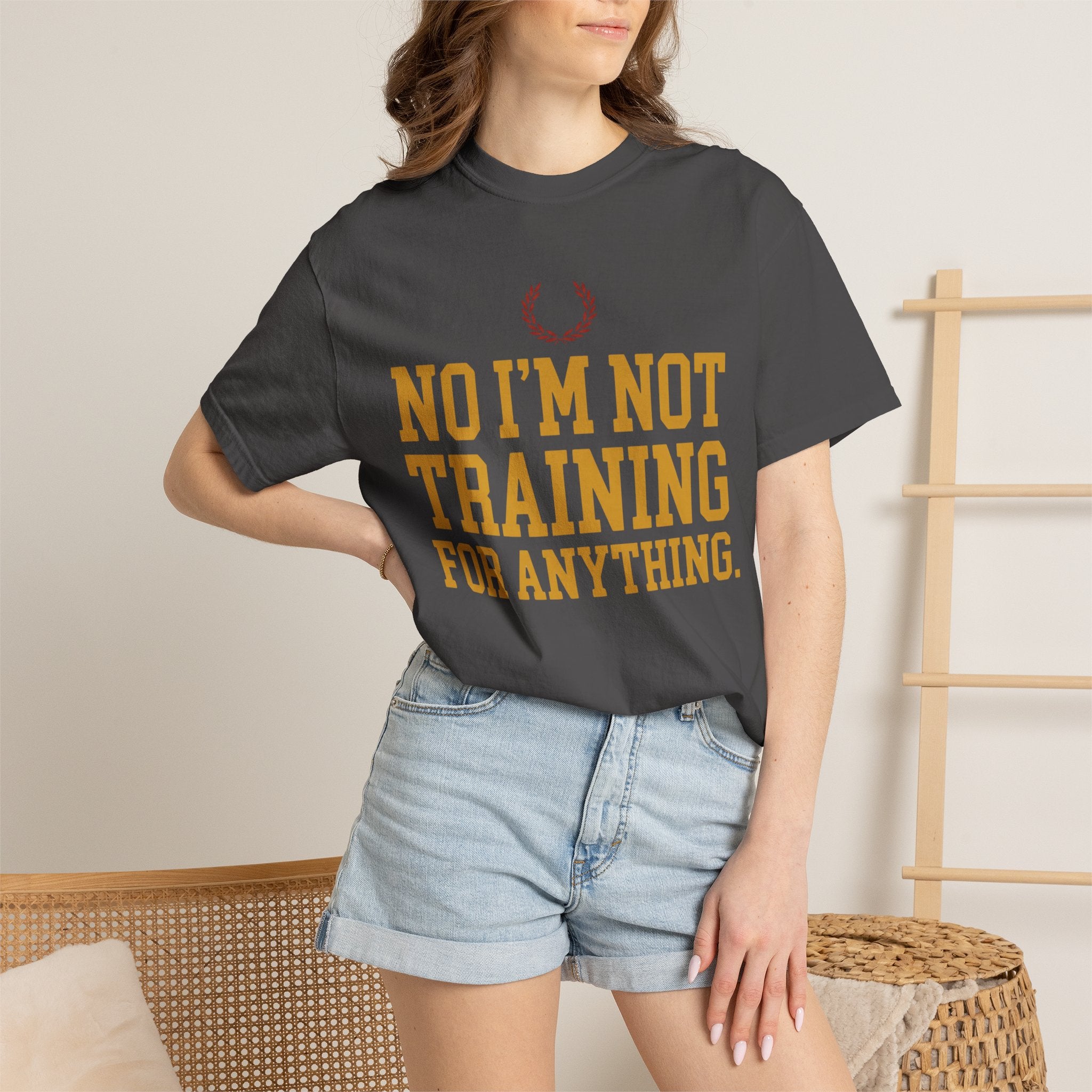 Not Training for Anything Tee