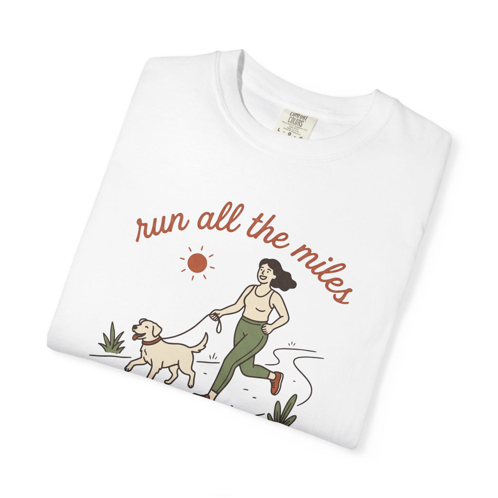 Run All the Miles, Pet All the Dogs Tee