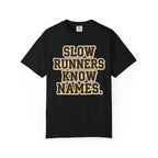 Slow Runners Know Names Tee