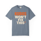 Kudos Won't Fix This Tee
