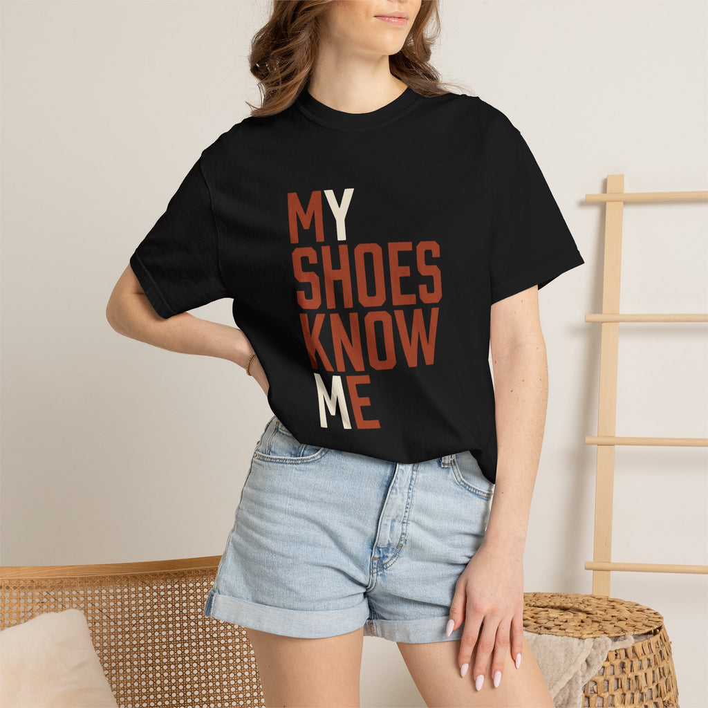 My Shoes Know Me Tee