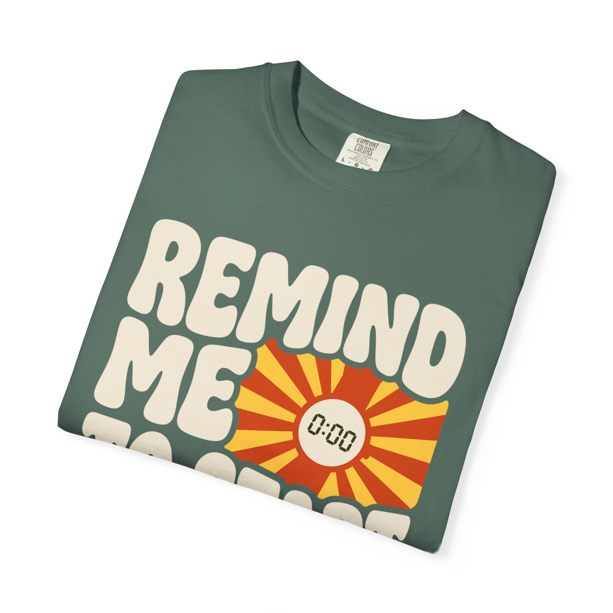 Remind Me to Start My Watch Tee