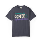 Coffee & Good Intentions Tee