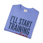 I'l Start Training Monday Tee