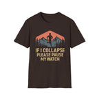 If I Collapse Please Pause My Watch Tee