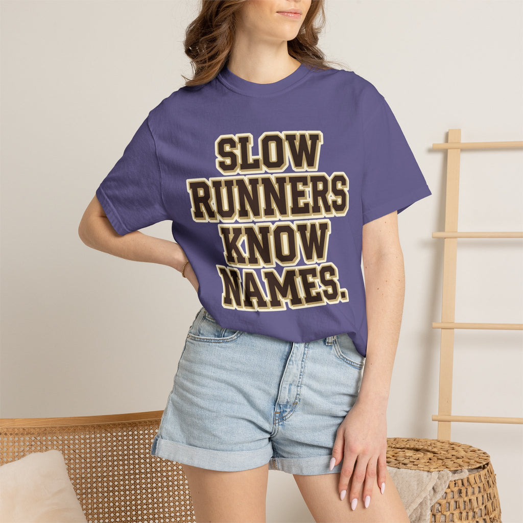 Slow Runners Know Names Tee