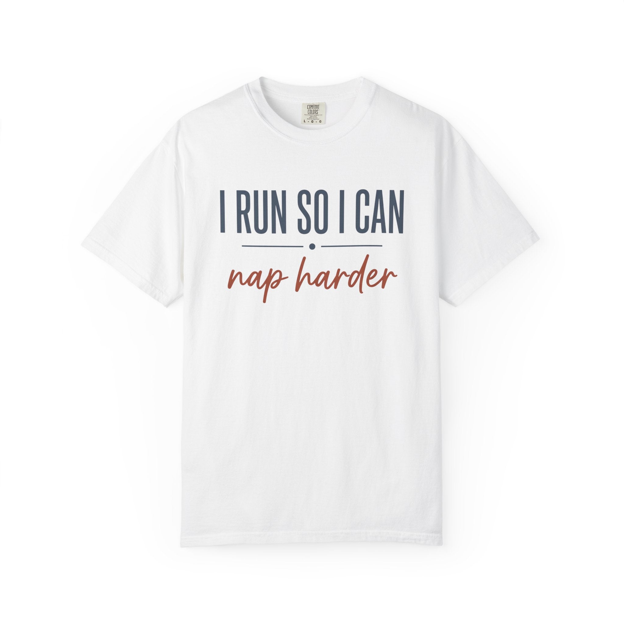 I Run So I Can Nap Harder Tee