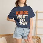 Kudos Won't Fix This Tee