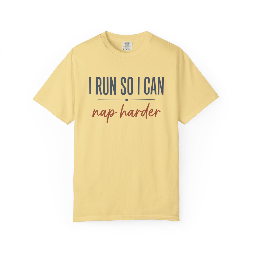 I Run So I Can Nap Harder Tee