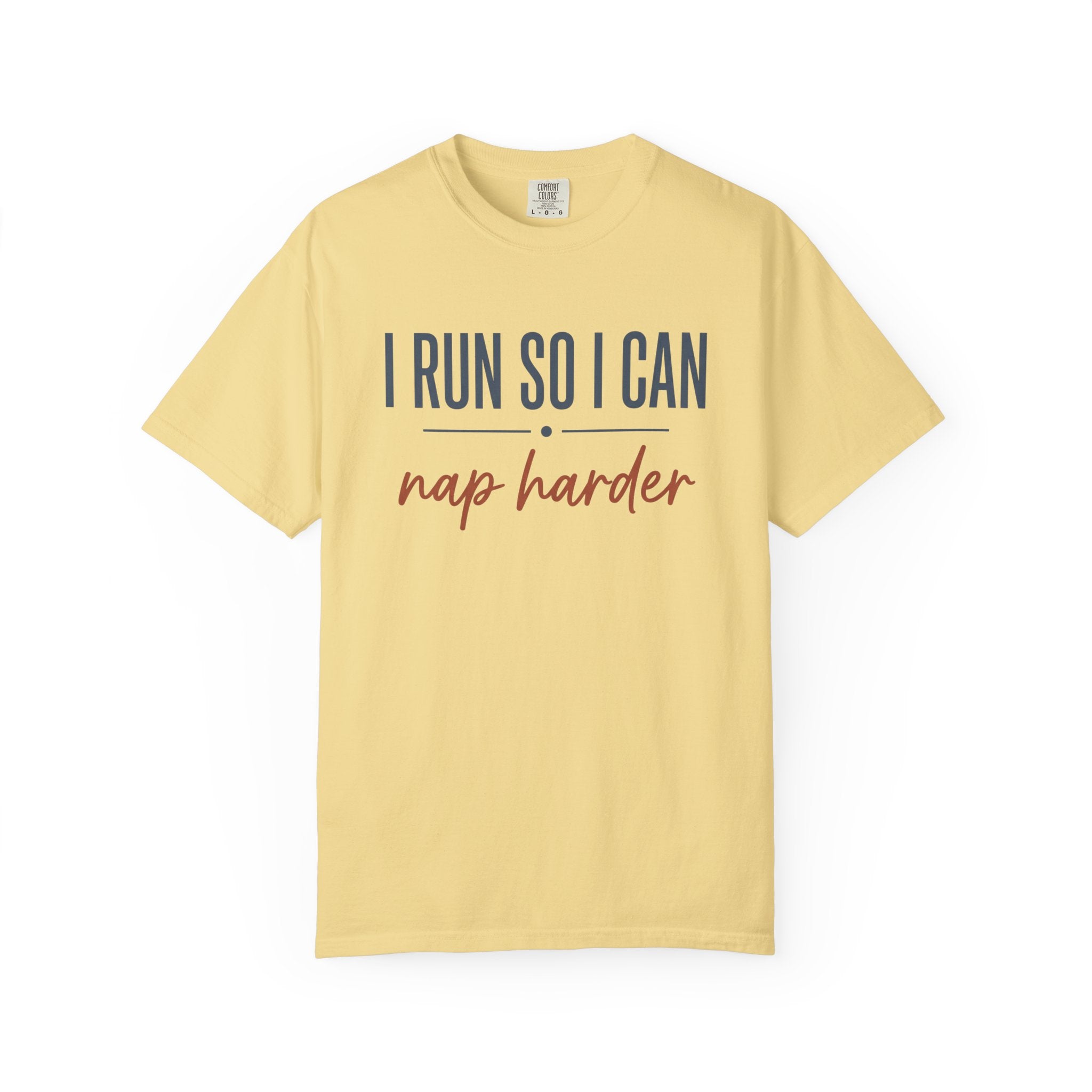 I Run So I Can Nap Harder Tee