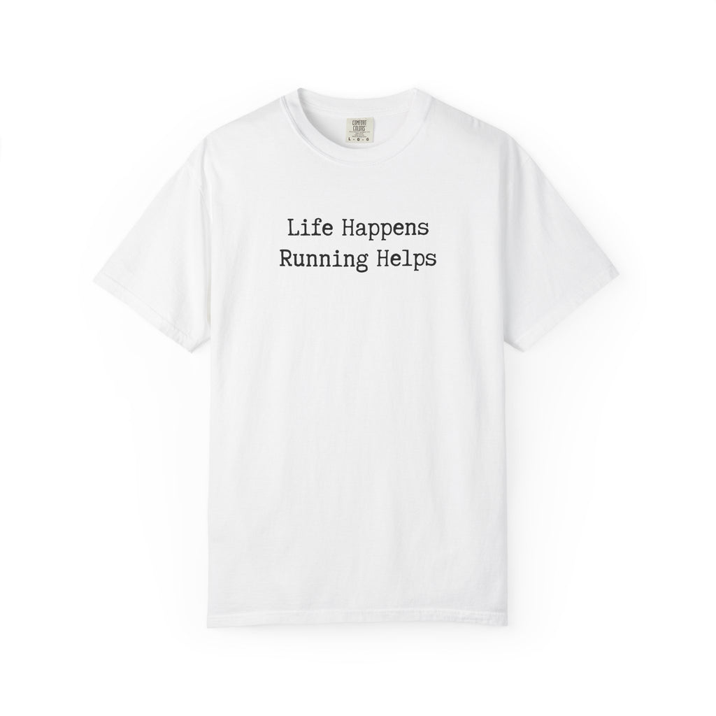 Life Happens, Running Helps Tee