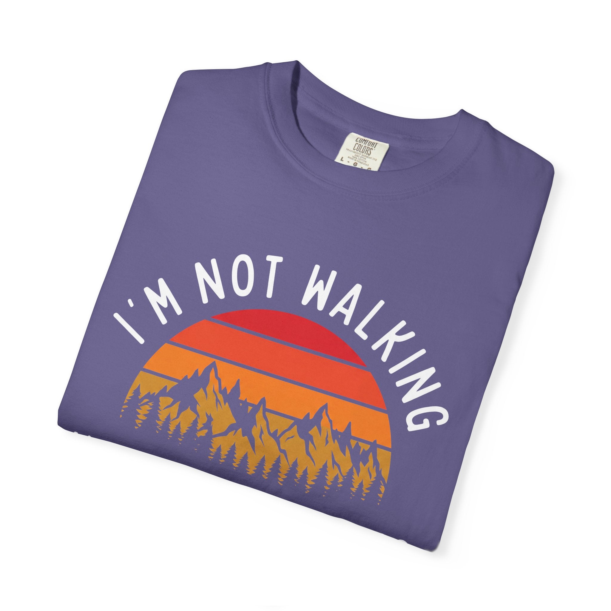I'm Not Walking Tee