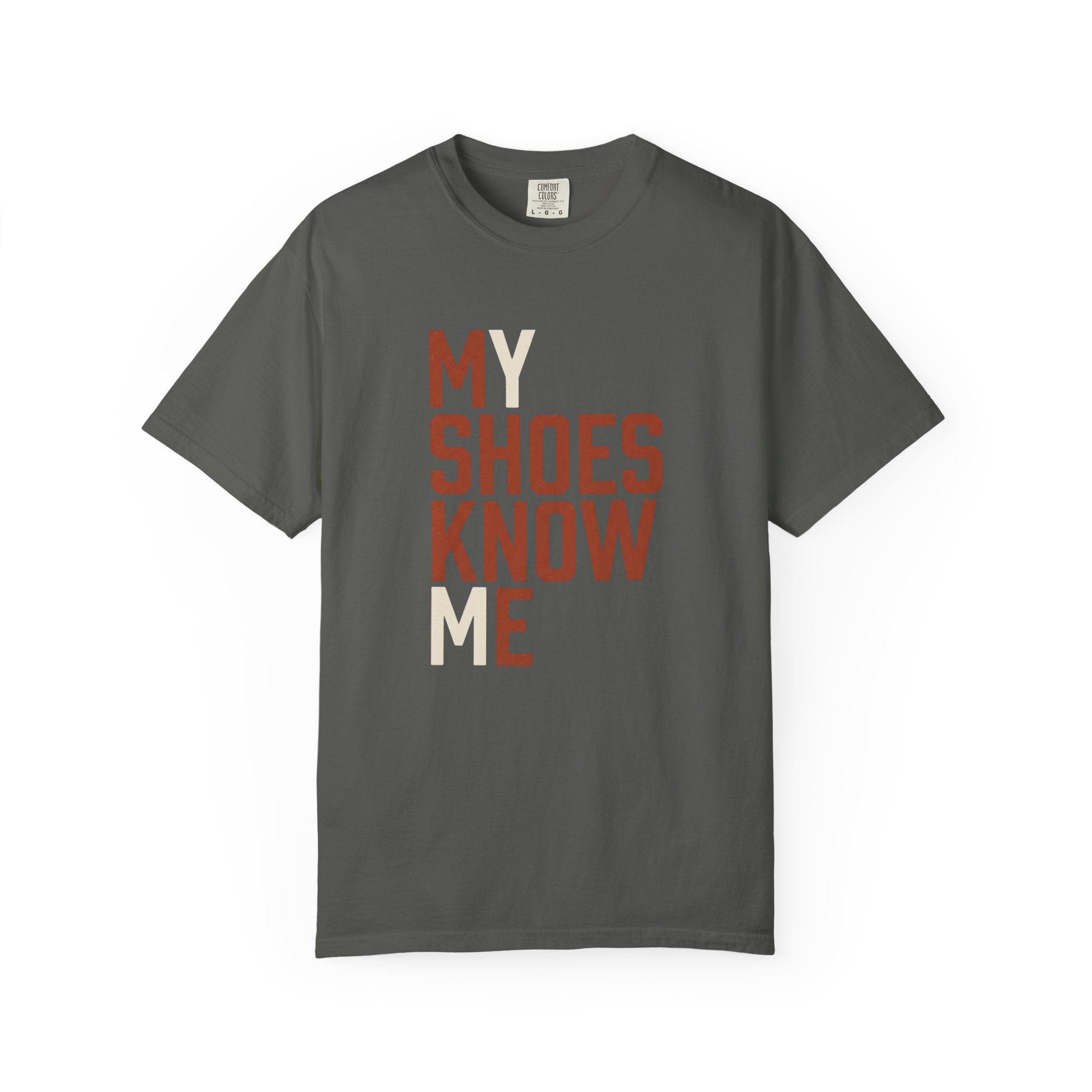 My Shoes Know Me Tee