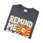 Remind Me to Start My Watch Tee