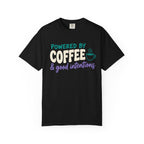 Coffee & Good Intentions Tee