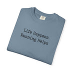 Life Happens, Running Helps Tee