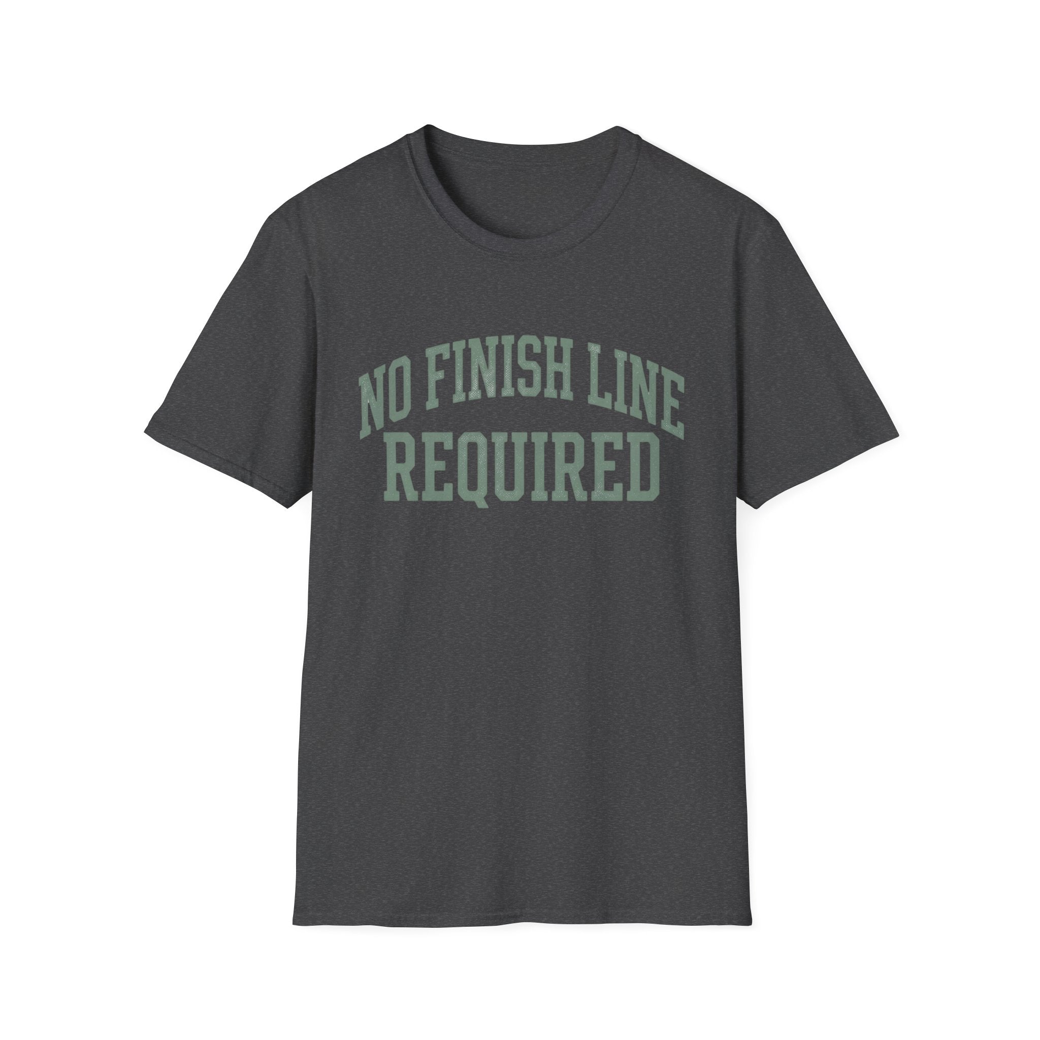 No Finish Line Required T-Shirt