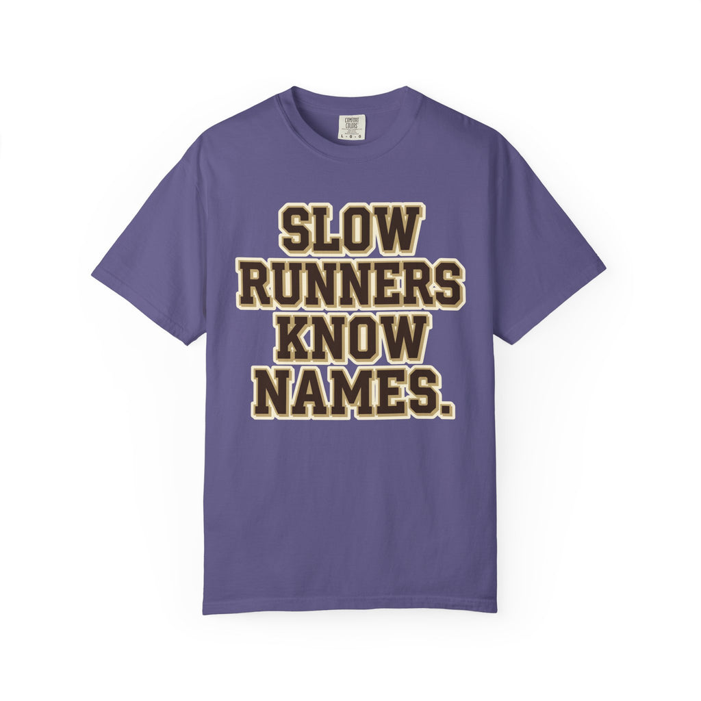 Slow Runners Know Names Tee