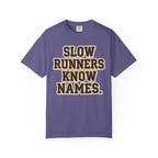Slow Runners Know Names Tee