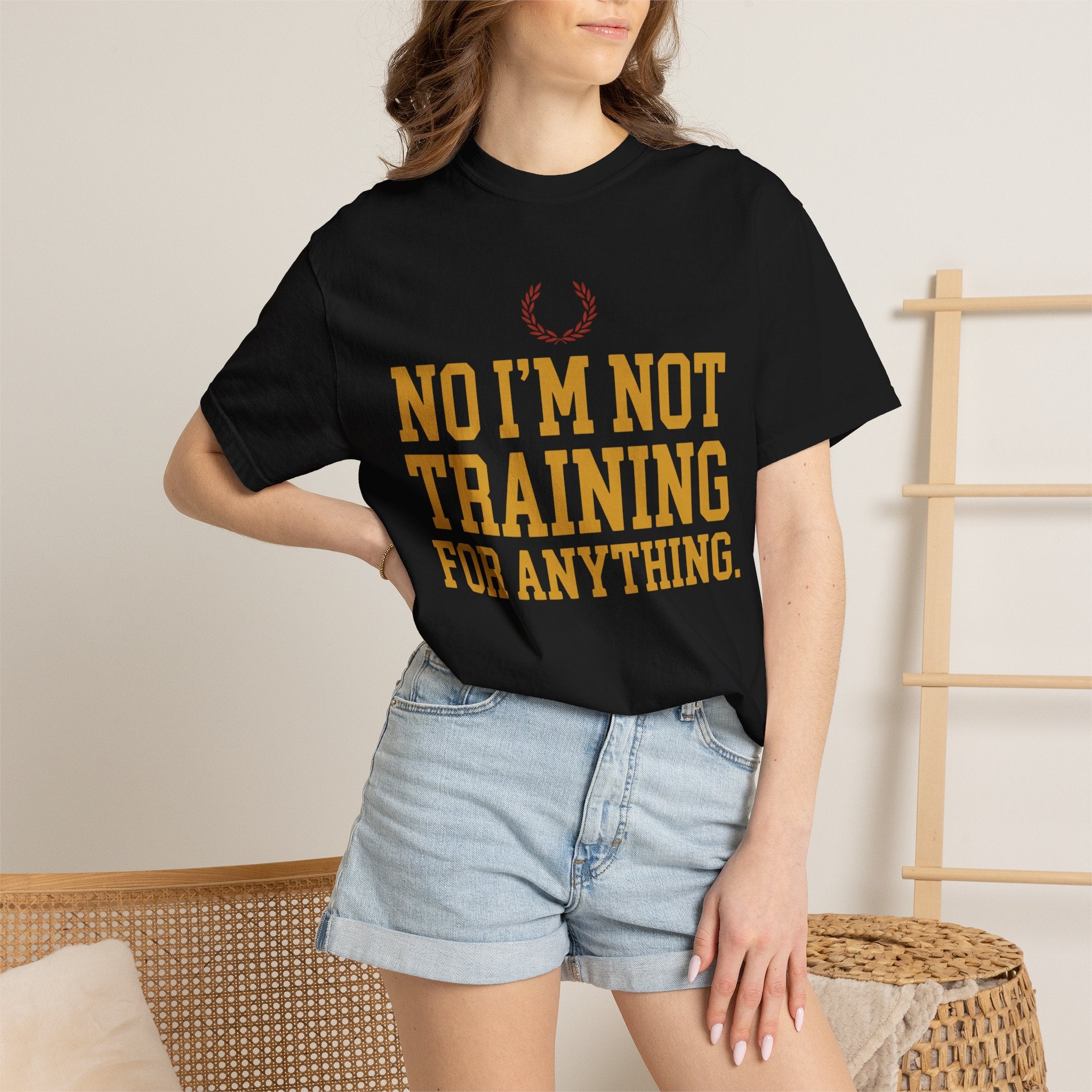 Not Training for Anything Tee