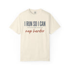 I Run So I Can Nap Harder Tee