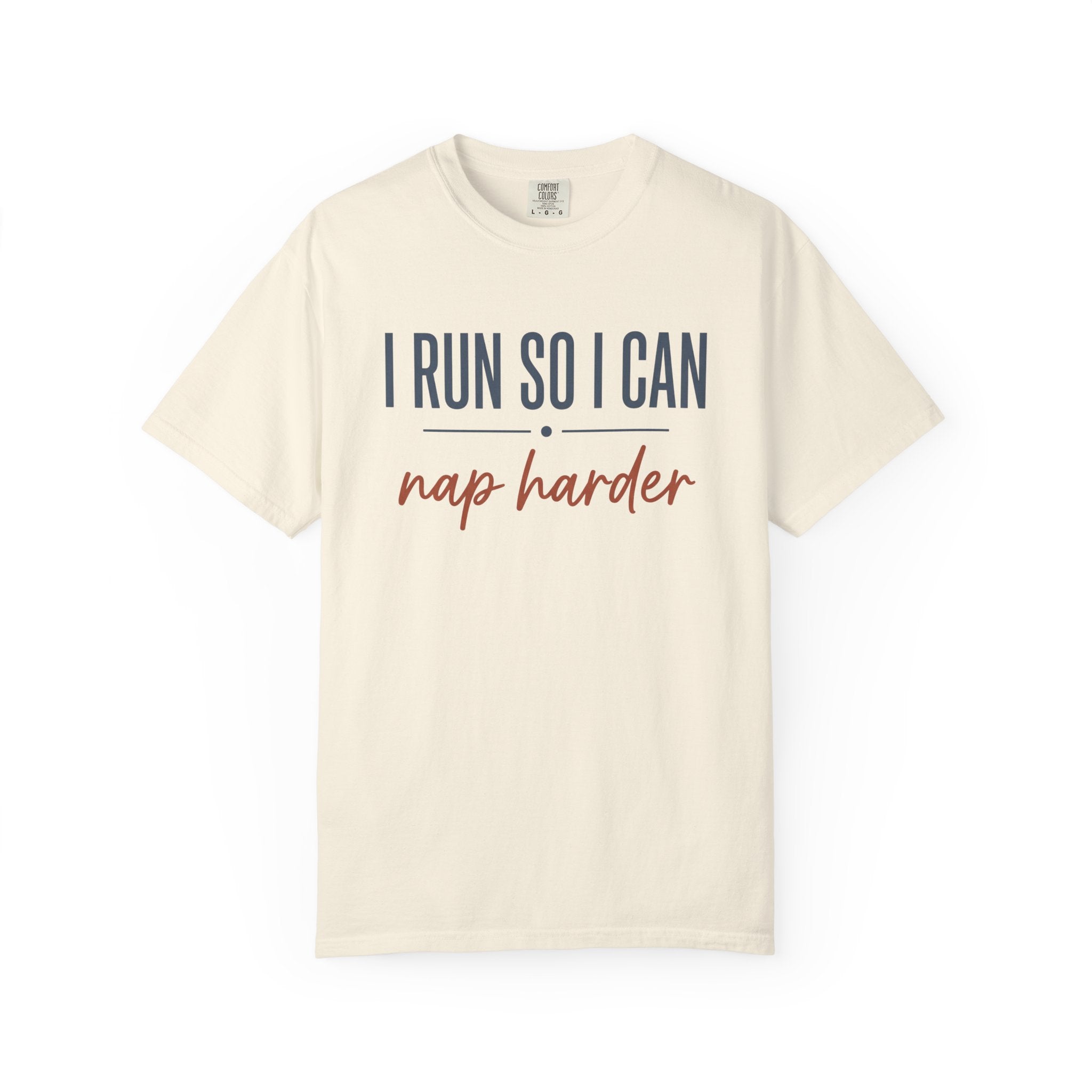 I Run So I Can Nap Harder Tee