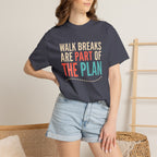 Walk Breaks Are Part of the Plan Tee