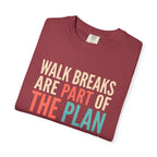Walk Breaks Are Part of the Plan Tee