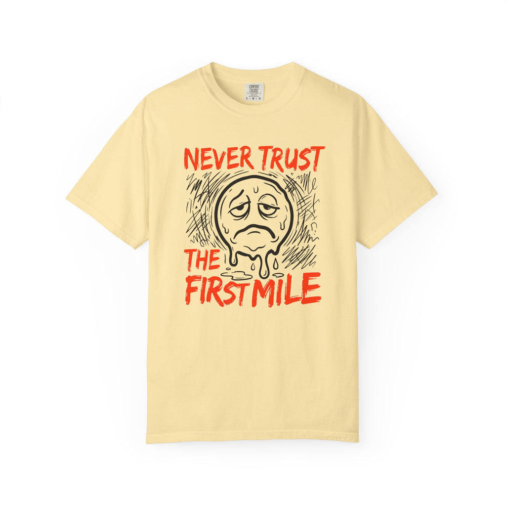 Never Trust the First Mile Tee