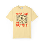 Never Trust the First Mile Tee