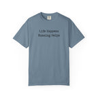Life Happens, Running Helps Tee