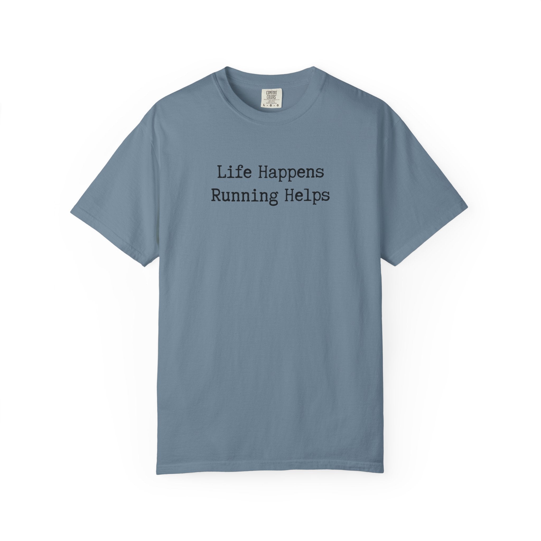 Life Happens, Running Helps Tee
