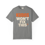 Kudos Won't Fix This Tee