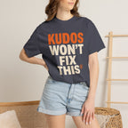 Kudos Won't Fix This Tee