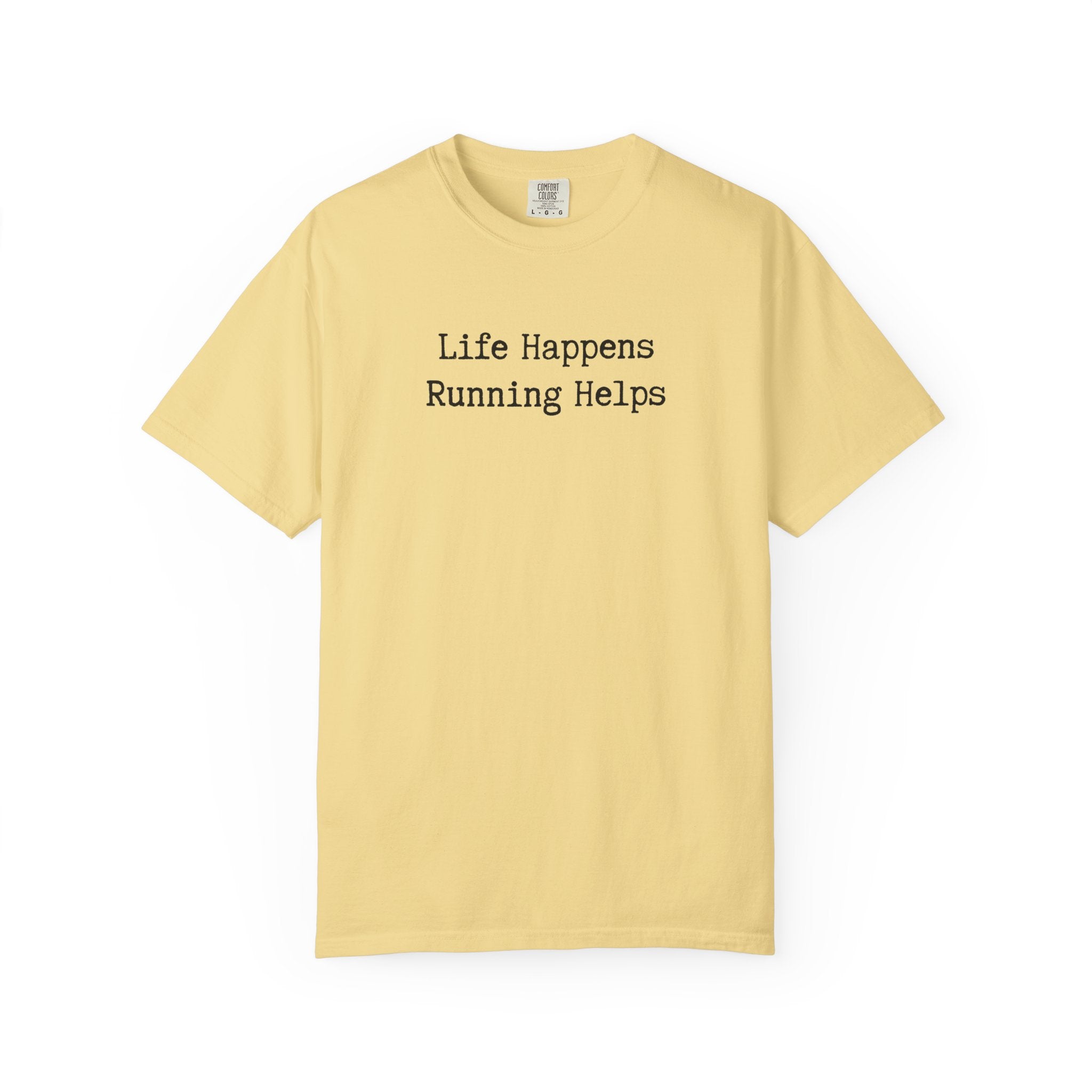Life Happens, Running Helps Tee