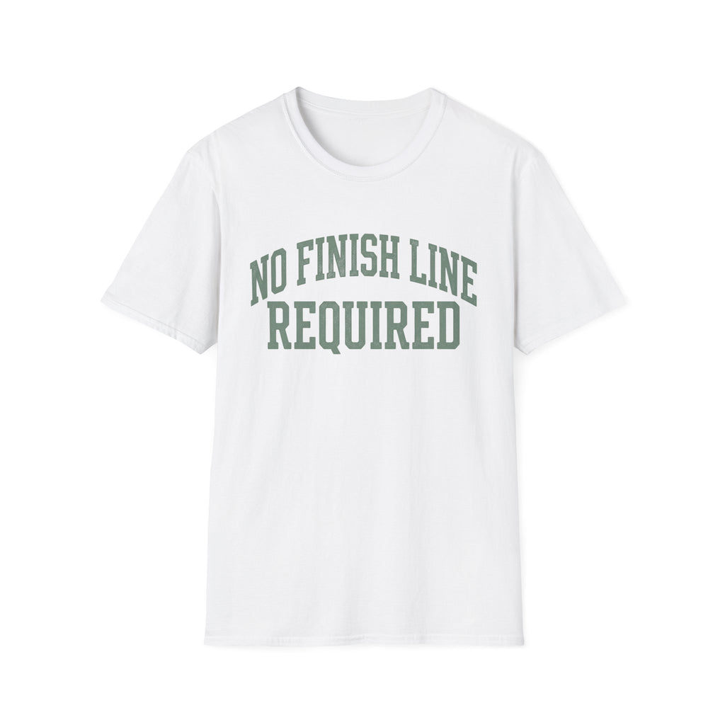 No Finish Line Required T-Shirt