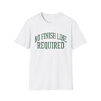No Finish Line Required T-Shirt