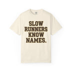 Slow Runners Know Names Tee