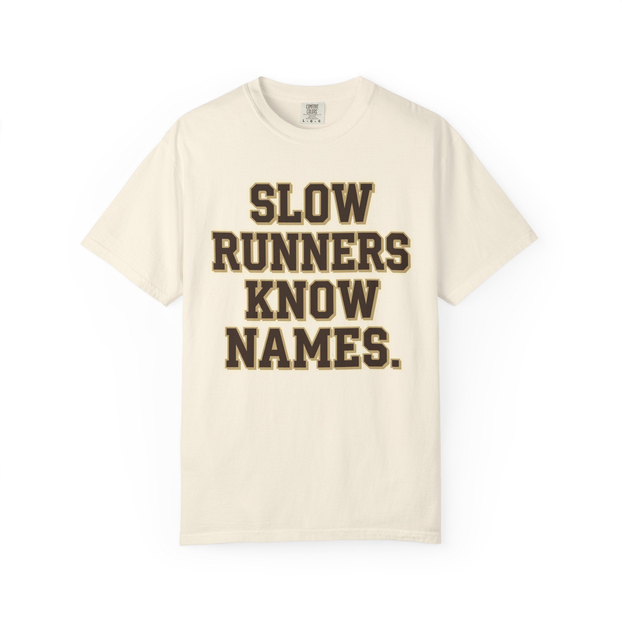 Slow Runners Know Names Tee