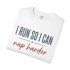 I Run So I Can Nap Harder Tee