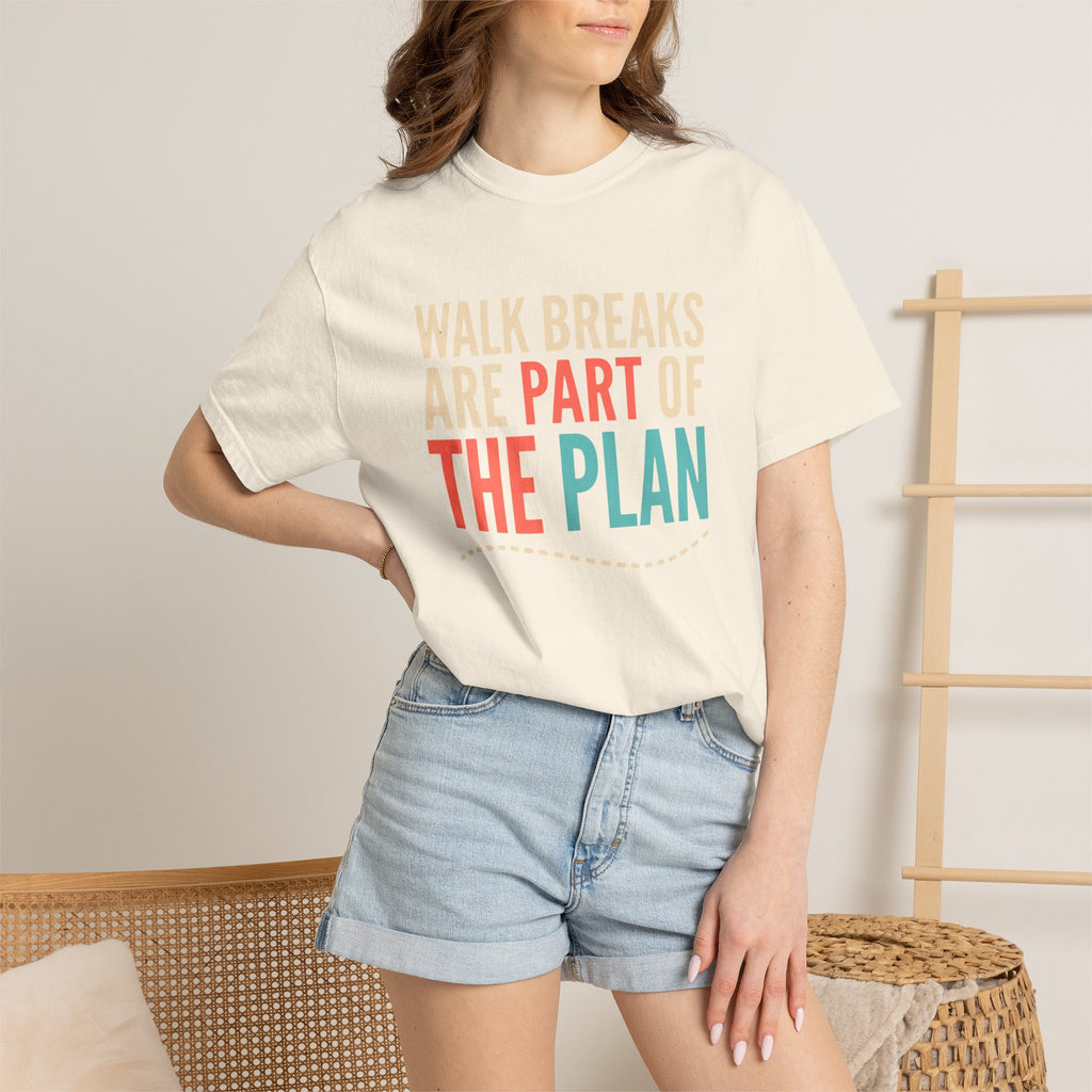 Walk Breaks Are Part of the Plan Tee
