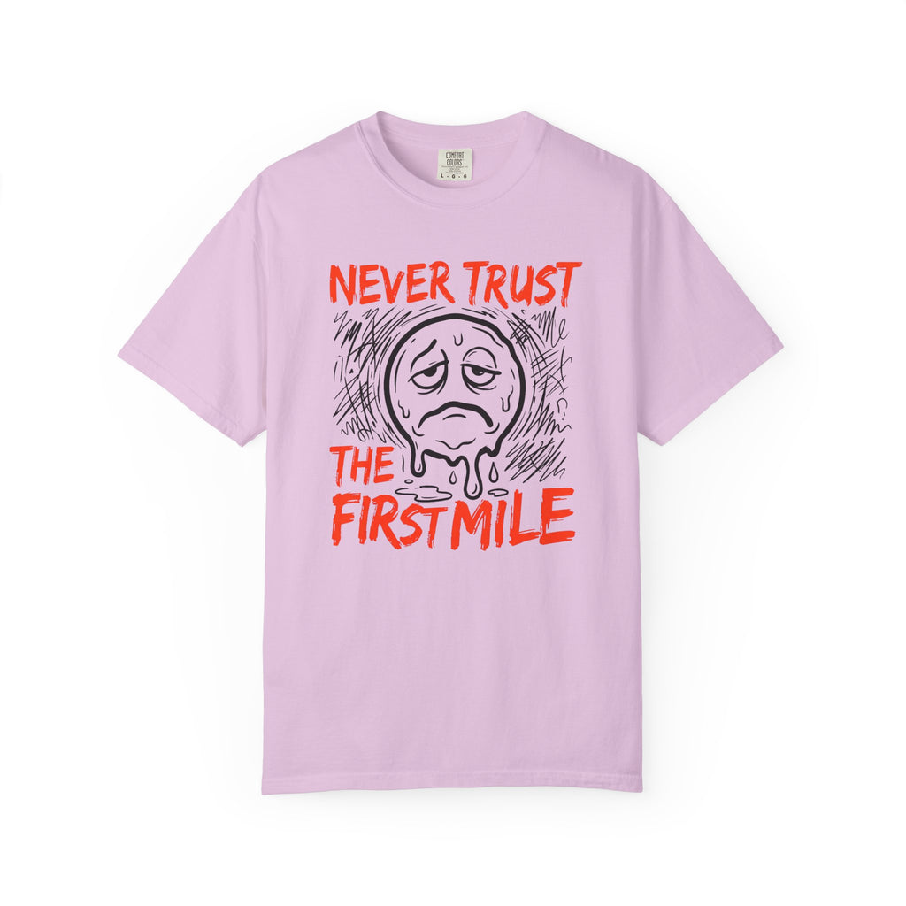 Never Trust the First Mile Tee