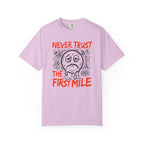 Never Trust the First Mile Tee