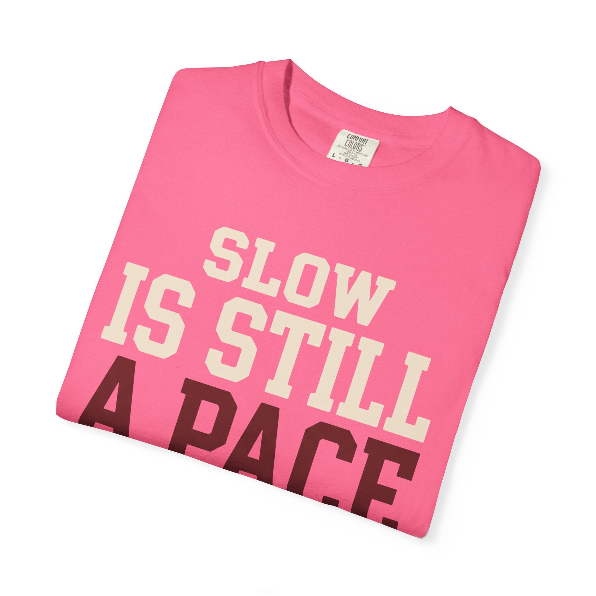 Slow is Still a Pace Tee